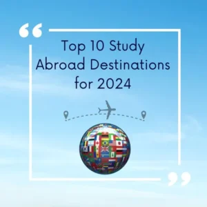 Top 10 Study Abroad Destinations for 2024